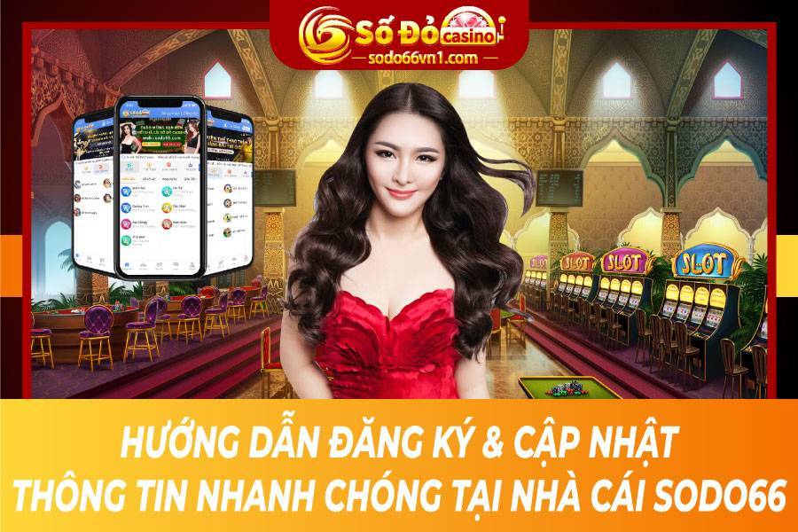 Hướng Dẫn Đăng Ký Tài Khoản SODO66 1 Hướng-dẫn-đăng-ký-&-cập-nhật