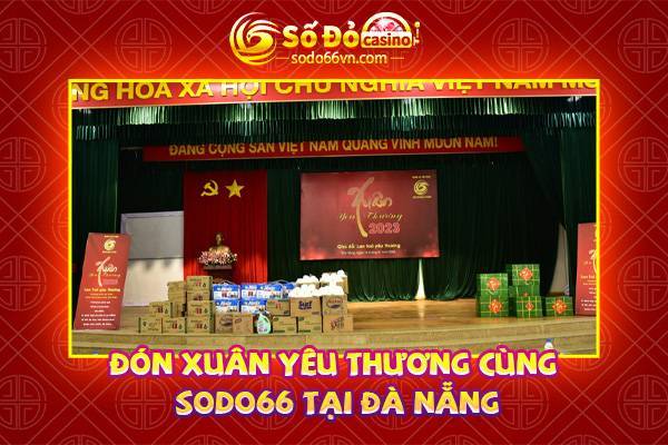 Đón Xuân Yêu Thương Cùng SODO66 Tại Đà Nẵng