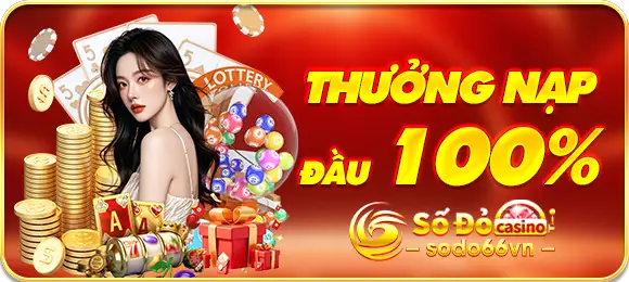 thưởng nạp đầu 100% sodo66vn